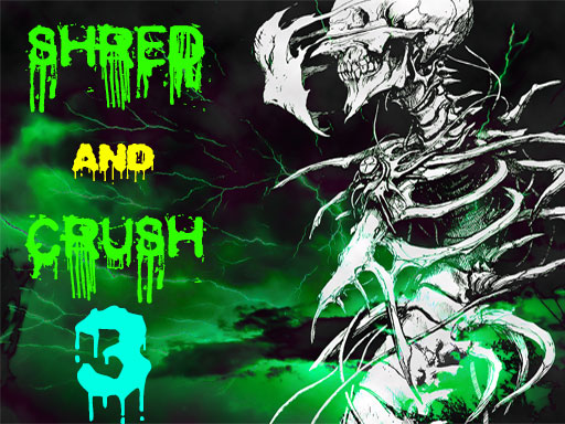 Shred and Crush 3 - free online Browser game