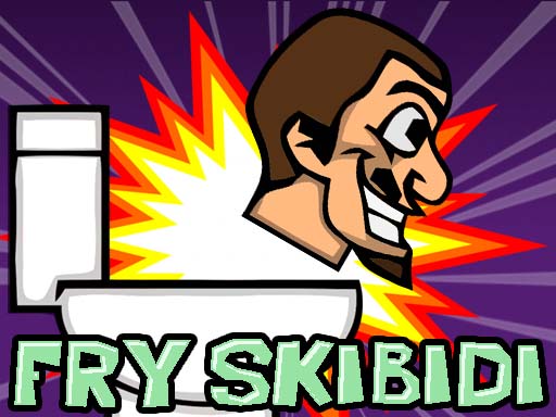 Fry Skibidi - free online Browser game
