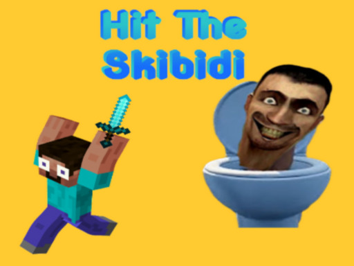 Hit The Skibidi - free online Browser game