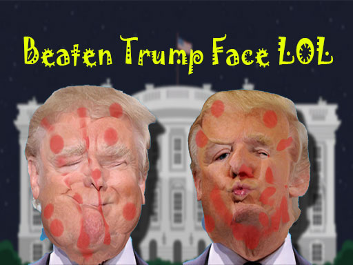 Beaten Trump Face LOL - free online Browser game
