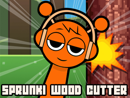 Sprunki Wood Cutter - free online Browser game