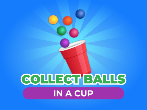 Collect Balls In A Cup - free online Browser game