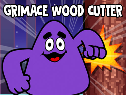 Grimace Wood Cutter - free online Browser game