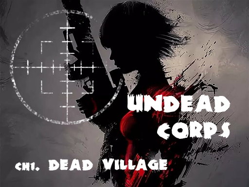 Undead Corps - Dead Village - free online Browser game