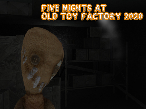 Five Nights At Old Toy Factory 2020 - free online Browser game