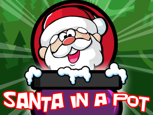 Santa In a Pot - free online Browser game