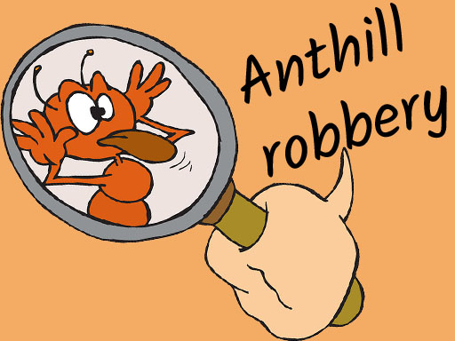 Anthill robbery - free online Browser game