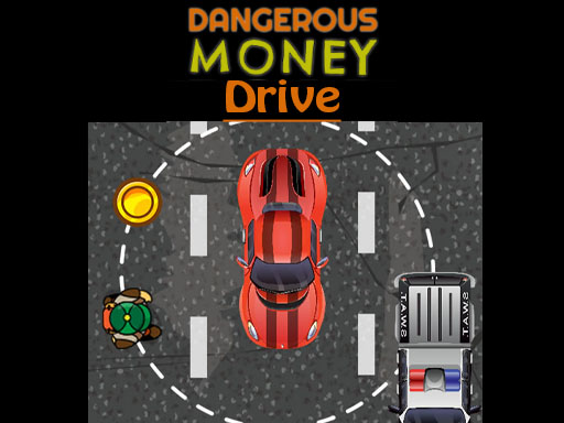 Dangerous Money Drive - free online Browser game
