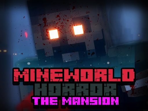 MineWorld Horror The Mansion - free online Browser game