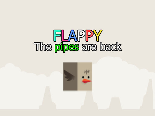 Flappy - the pipes are back - free online Browser game