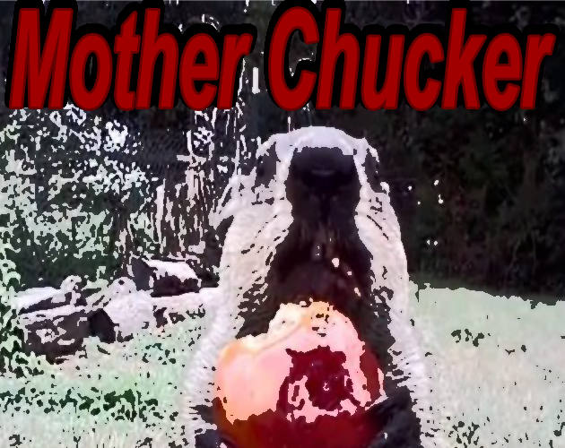 Mother Chucker by marcusrosales