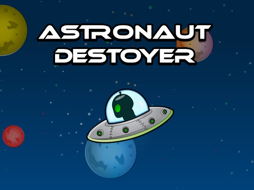 Astronout Destroyer - free online Browser game