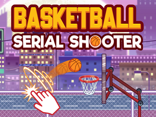Basketball serial shooter - free online Browser game