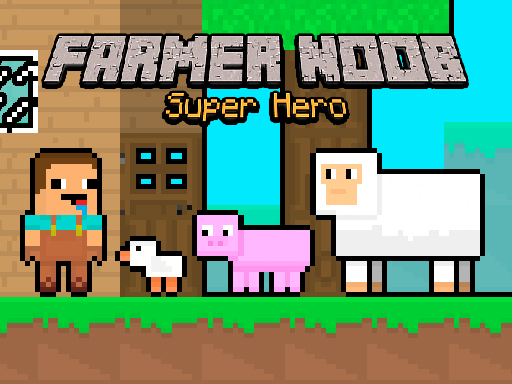 Farmer Noob Super Hero - free online Browser game